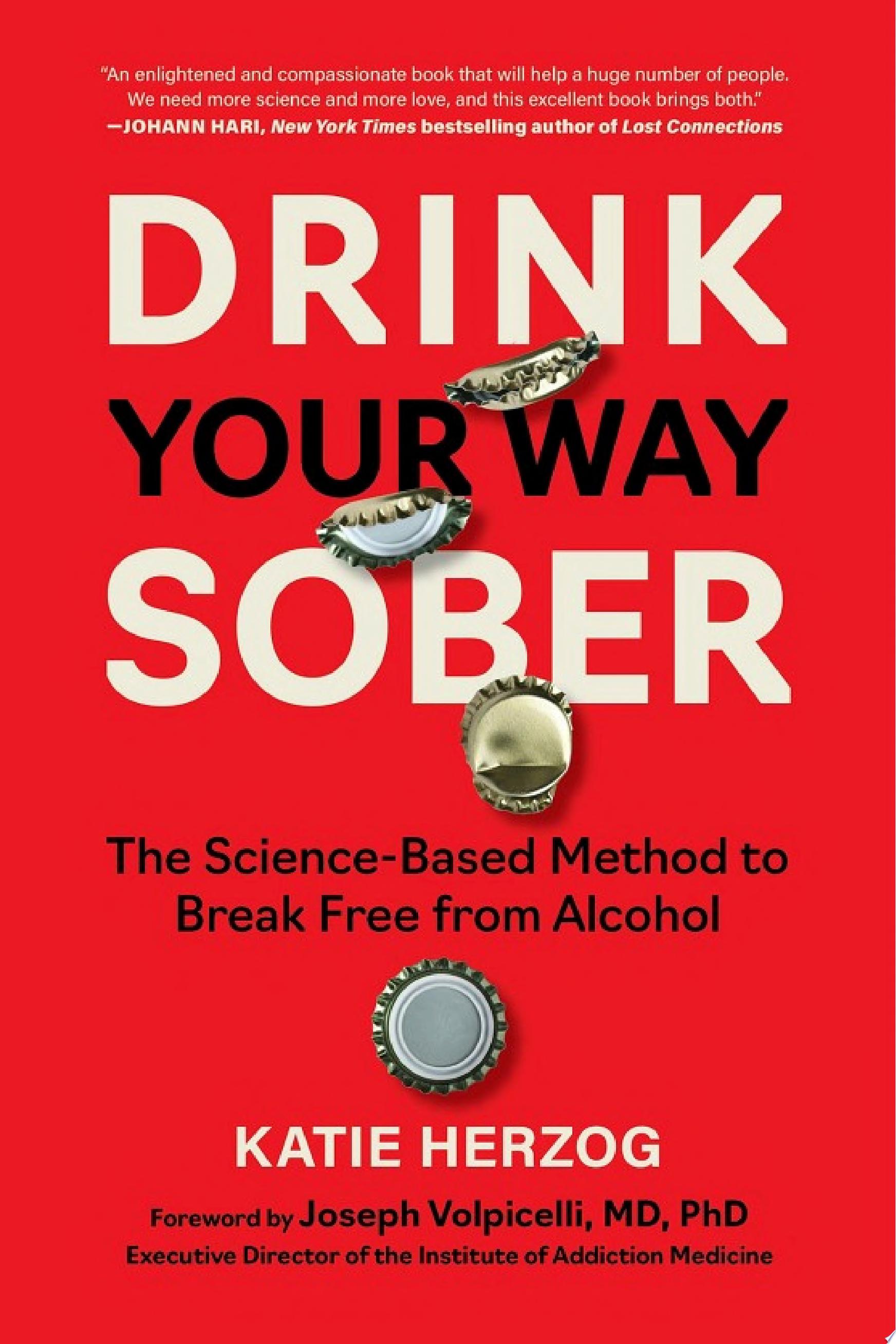 Drink Your Way Sober: The Science-Based Method to Break Free from Alcohol
