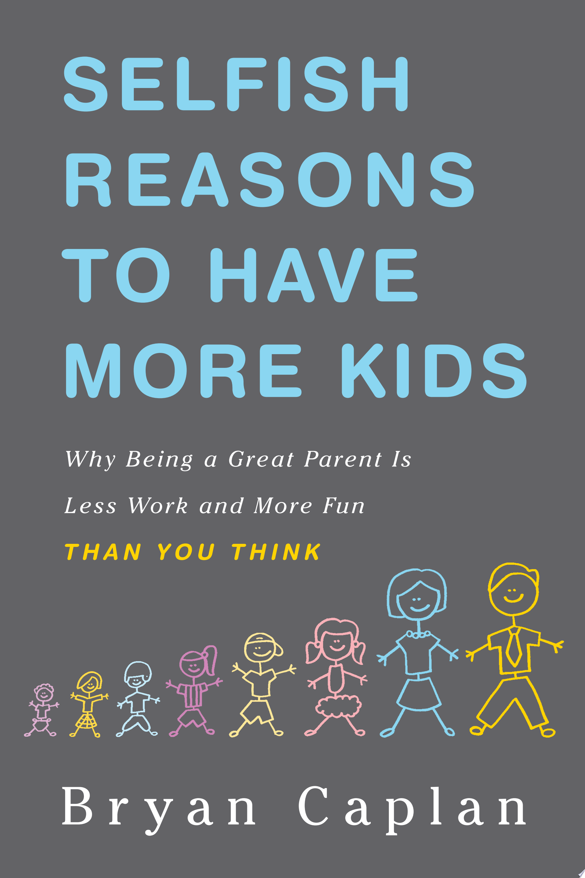 Selfish Reasons to Have More Kids